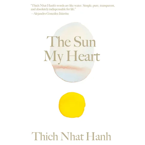 The Sun My Heart: The Companion to the Miracle of Mindfulness - Hardcover