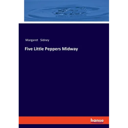 Five Little Peppers Midway - Paperback