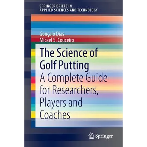The Science of Golf Putting: A Complete Guide for Researchers, Players and Coaches - Paperback