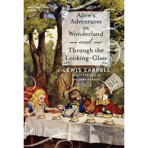 Alice's Adventures in Wonderland and Through the Looking-Glass - Hardcover