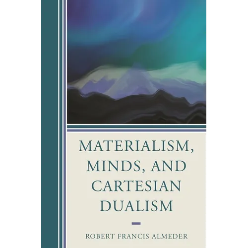 Materialism, Minds, and Cartesian Dualism - Paperback