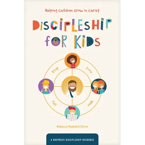 Discipleship for Kids: Helping Children Grow in Christ - Paperback