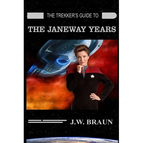 The Trekker's Guide to the Janeway Years - Paperback