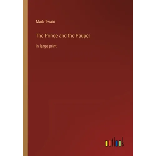 The Prince and the Pauper: in large print - Paperback