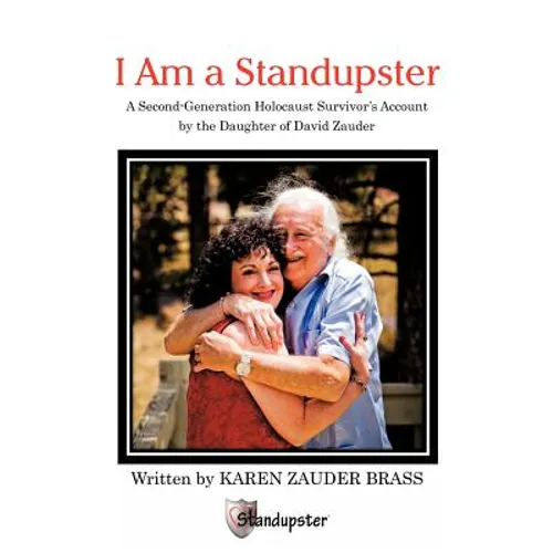 I Am a Standupster: A Second-Generation Holocaust Survivor's Account by the Daughter of David Zauder - Paperback