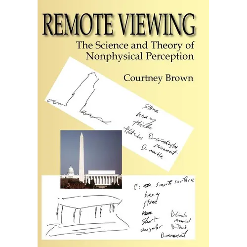 Remote Viewing: The Science and Theory of Nonphysical Perception - Hardcover