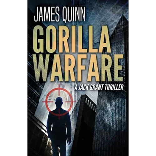 Gorilla Warfare: A Jack Grant Thriller - Paperback