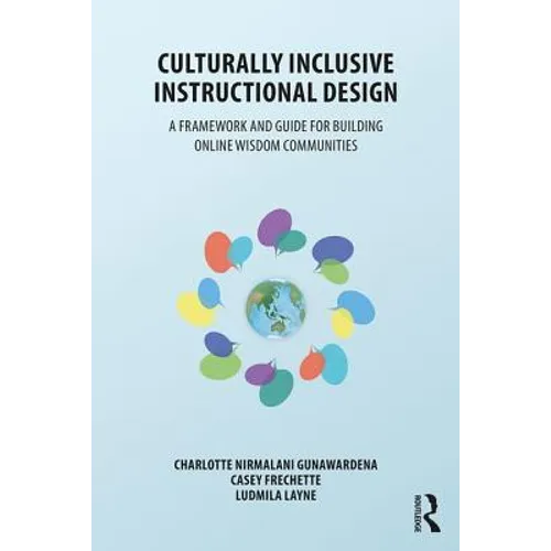 Culturally Inclusive Instructional Design: A Framework and Guide to Building Online Wisdom Communities - Paperback