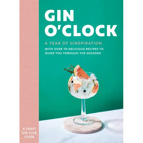 Gin O'Clock: A Year of Ginspiration - Hardcover