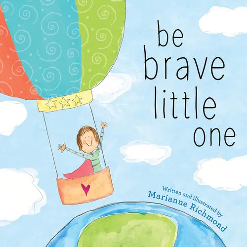 Be Brave Little One - Board Book