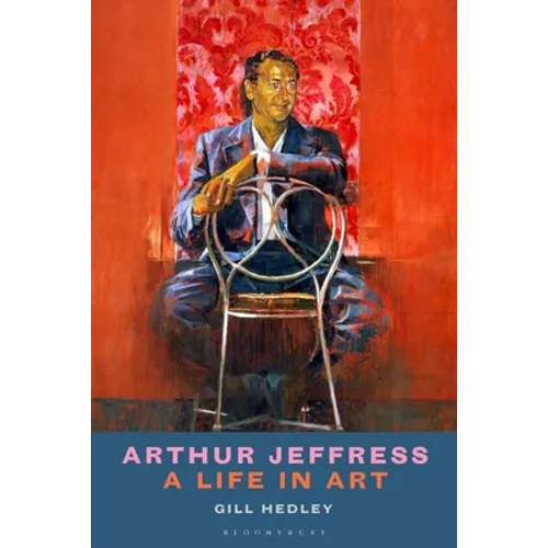 Arthur Jeffress: A Life in Art - Hardcover
