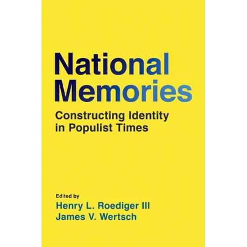 National Memories: Constructing Identity in Populist Times - Hardcover