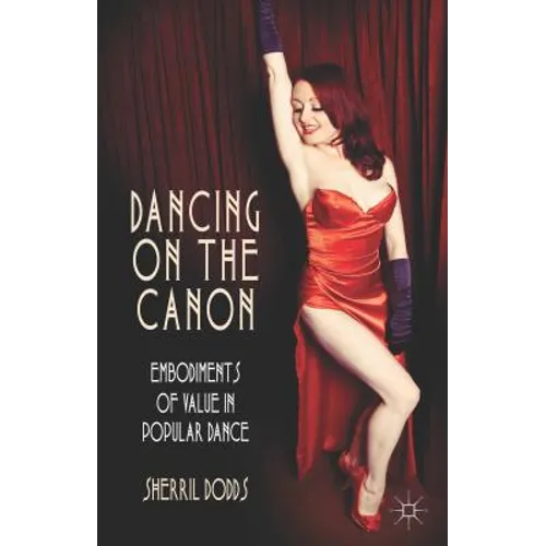 Dancing on the Canon: Embodiments of Value in Popular Dance - Paperback
