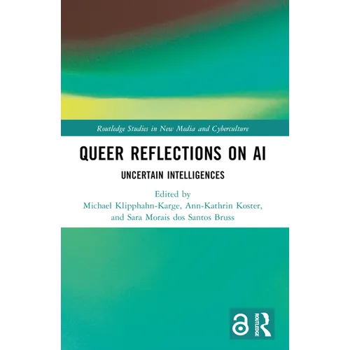 Queer Reflections on AI: Uncertain Intelligences - Paperback