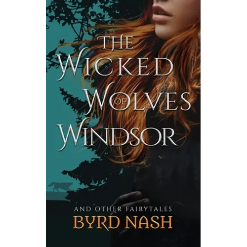 The Wicked Wolves of Windsor: and other fairytales - Paperback