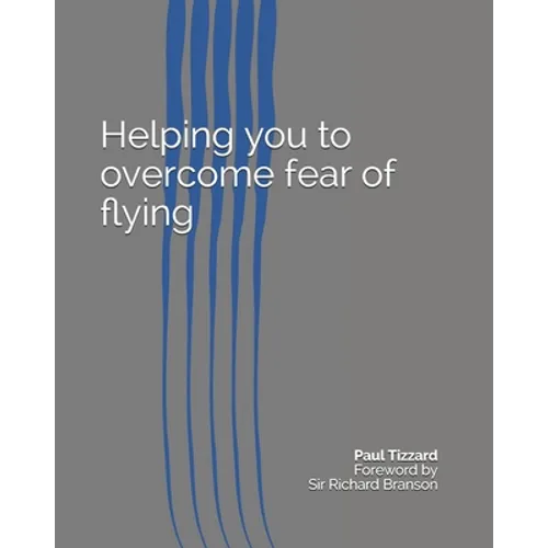 Helping you to overcome fear of flying - Paperback