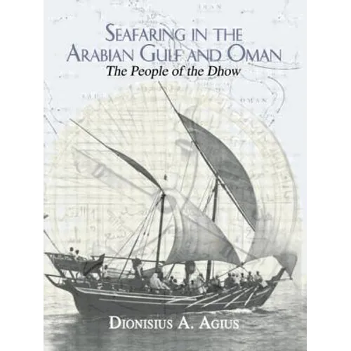 Seafaring in the Arabian Gulf and Oman: People of the Dhow - Paperback