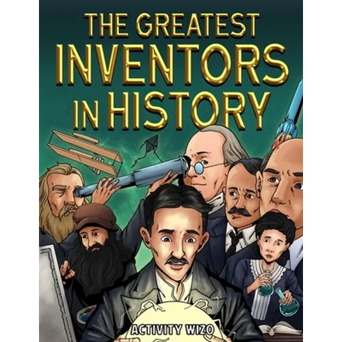 The Greatest Inventors in History - Paperback