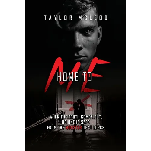Home to Me: When the truth comes out, no one is safe from the monster that lurks - Paperback