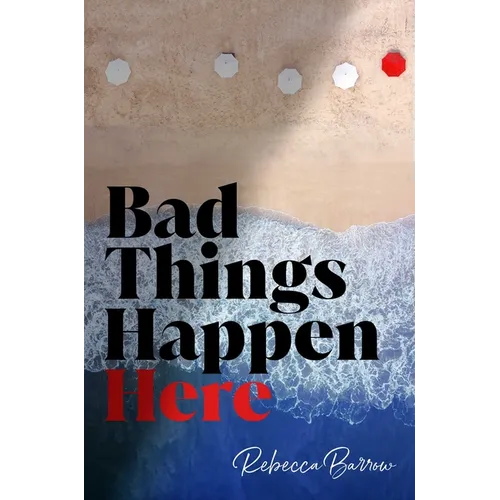 Bad Things Happen Here - Hardcover