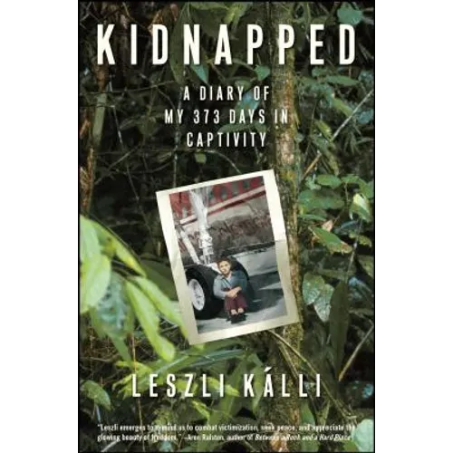Kidnapped: A Diary of My 373 Days in Captivity - Paperback