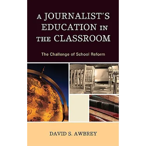 A Journalist's Education in the Classroom - Hardcover