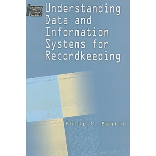 Understanding Data and Information Systems for Recordkeeping - Paperback