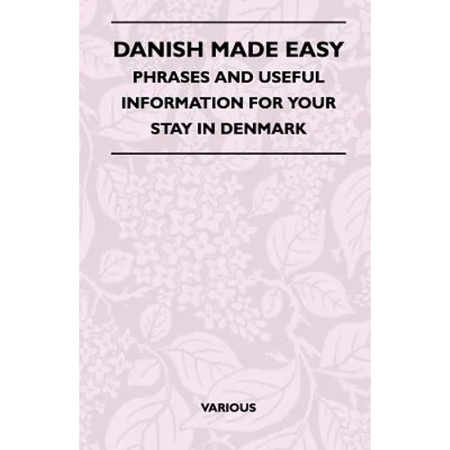 Danish Made Easy - Phrases and Useful Information for Your Stay in Denmark - Paperback