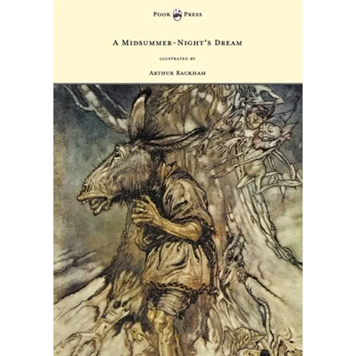 A Midsummer-Night's Dream - Illustrated by Arthur Rackham - Hardcover