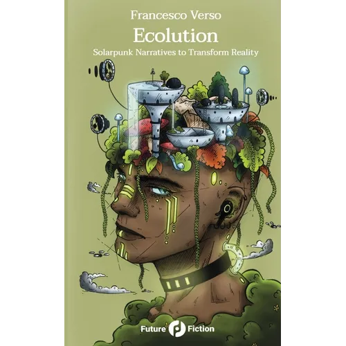 Ecolution: Solarpunk Narratives to Transform Reality - Paperback