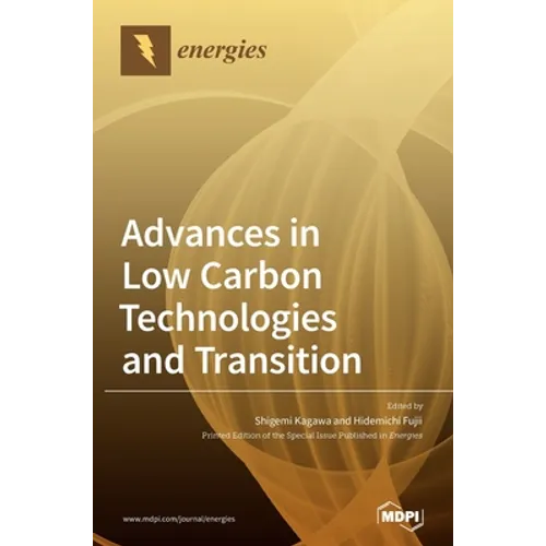 Advances in Low Carbon Technologies and Transition - Hardcover