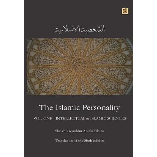 The Islamic Personality Volume 1 (Ashakhsiya Al Islamiya): Intellectual & Islamic Sciences - Paperback
