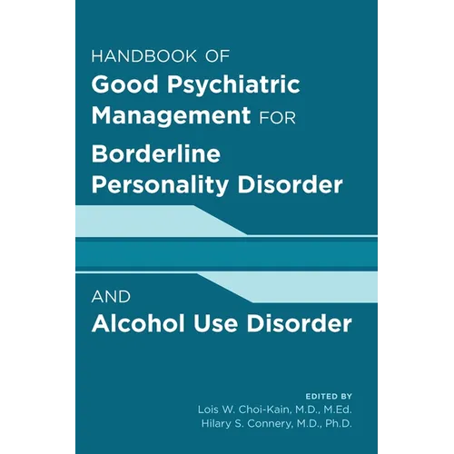 Handbook of Good Psychiatric Management for Borderline Personality Disorder and Alcohol Use Disorder - Paperback
