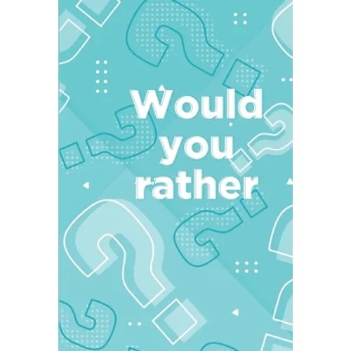Would you rather: Book for kids ages 6-12 - Paperback