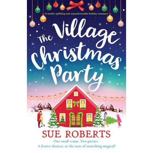 The Village Christmas Party: A totally uplifting and unputdownable holiday romance - Paperback