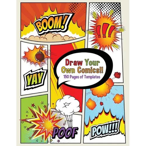 Draw Your Own Comics! 150 pages of blank templates for kids and adults - Paperback