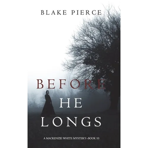 Before He Longs (A Mackenzie White Mystery-Book 10) - Hardcover