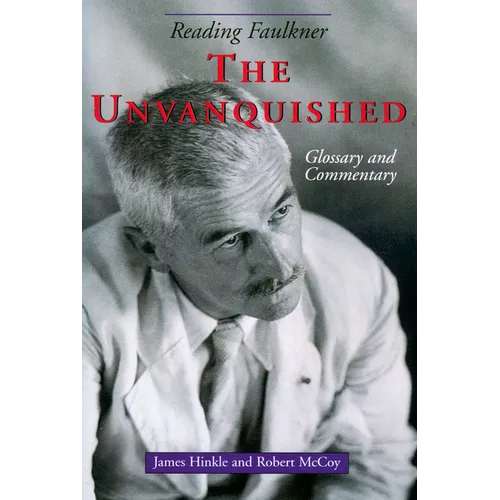 Reading Faulkner: The Unvanquished - Paperback
