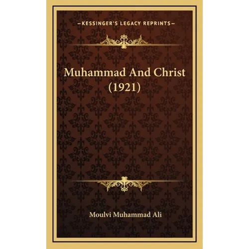 Muhammad and Christ (1921) - Hardcover