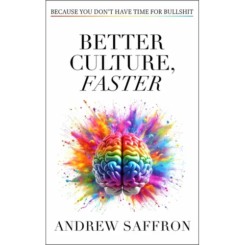 Better Culture, Faster: Because You Don't Have Time for Bullshit - Hardcover