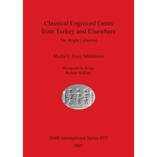Classical Engraved Gems from Turkey and Elsewhere: The Wright Collection - Paperback