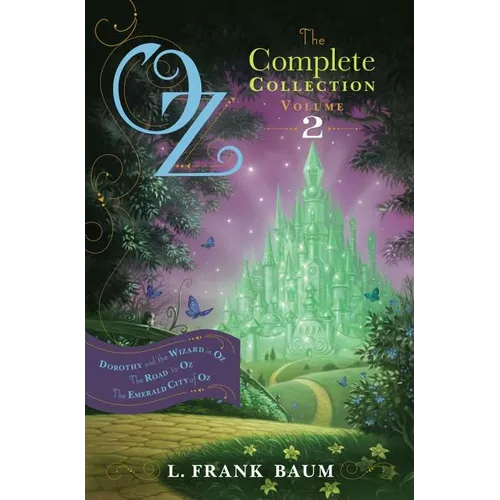 Oz, the Complete Collection, Volume 2: Dorothy and the Wizard in Oz; The Road to Oz; The Emerald City of Oz - Hardcover