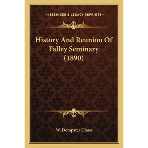 History And Reunion Of Falley Seminary (1890) - Paperback