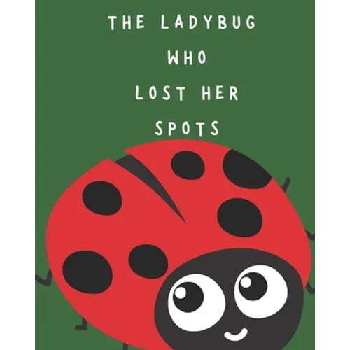 The Ladybug Who Lost Her Spots - Paperback
