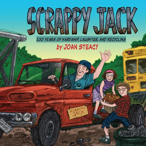 Scrappy Jack: 100 Years of Harship, Laughter, and Recycling - Hardcover