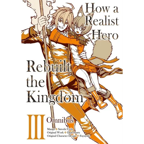 How a Realist Hero Rebuilt the Kingdom (Manga): Omnibus 3 - Paperback