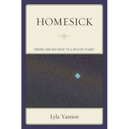 Homesick: Finding Our Way Back to a Healthy Planet - Paperback