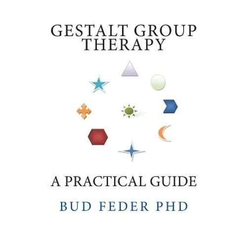 Gestalt Group Therapy: A Practical Guide: Second Edition - Paperback