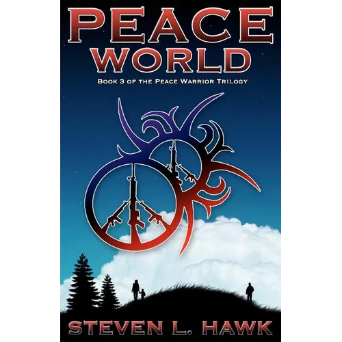 Peace World: Book 3 of the Peace Warrior Trilogy - Paperback