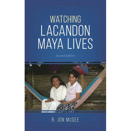 Watching Lacandon Maya Lives - Paperback